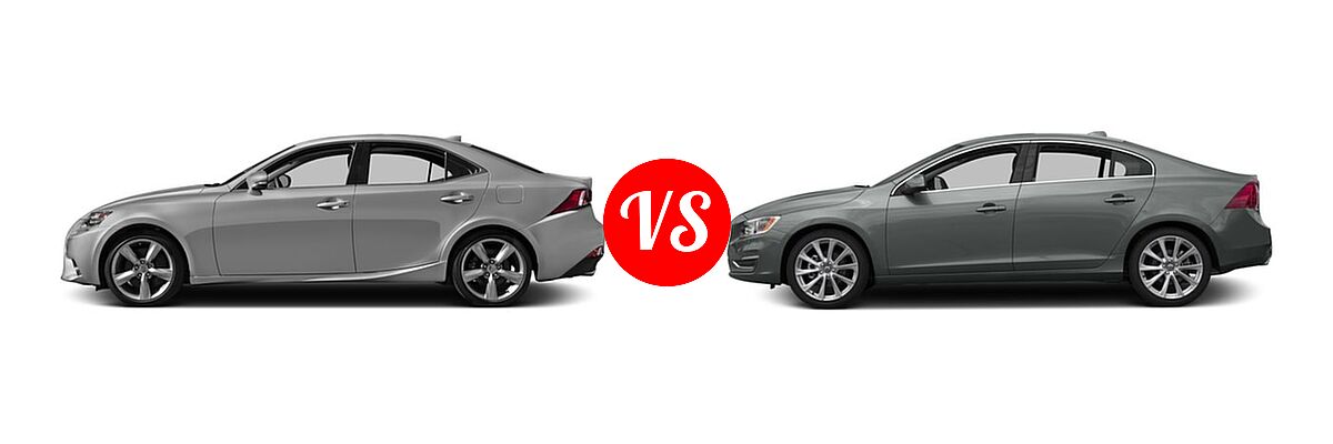 2016 Lexus IS 350 Sedan 4dr Sdn AWD / 4dr Sdn RWD vs. 2016 Volvo S60 Sedan T5 Drive-E Platinum / T5 Drive-E Premier / T5 Platinum / T5 Premier - Side Comparison